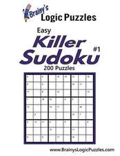 Brainy's Logic Puzzles Easy Killer Sudoku #1 200 Puzzles