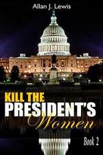 Kill the President's Women