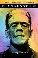 Frankenstein - Fantasy Illustrated Edition