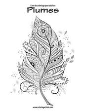 Livre de Coloriage Pour Adultes Plumes 1