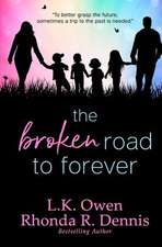 The Broken Road to Forever