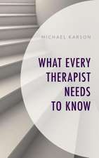 WHAT EVERY THERAPIST NEEDS TO