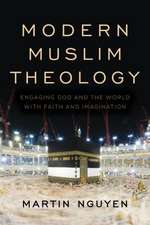 MODERN MUSLIM THEOLOGY TOWARD