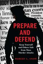 Prepare and Defend: Keep Yourself and Others Safe from Mass Murder Attacks