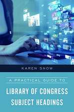 Practical Guide to Library of Congress Subject Headings