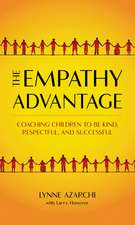 The Empathy Advantage: Coaching Children to Be Kind, Respectful, and Successful