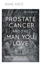 Katz, A: Prostate Cancer and the Man You Love