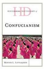 Littlejohn, R: Historical Dictionary of Confucianism