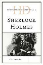 Mccaw, N: Historical Dictionary of Sherlock Holmes