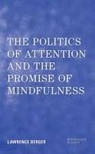 Berger, L: Politics of Attention and the Promise of Mindfuln