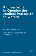 Blackwell, E: Pioneer Work in Opening the Medical Profession