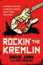 Junk, D: Rockin' the Kremlin