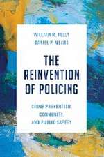 Kelly, W: Reinvention of Policing