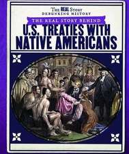 The Real Story Behind U.S. Treaties with Native Americans