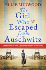 The Girl Who Escaped from Auschwitz