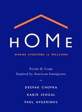 Home: Where Everyone Is Welcome: Poems & Songs Inspired by American Immigrants