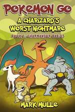 A Charizard's Worst Nightmare (Book 1)