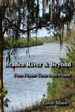 Braden River and Beyond