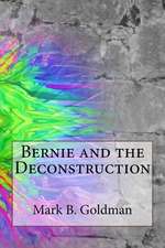 Bernie and the Deconstruction