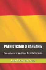 Patriotismo O Barbarie