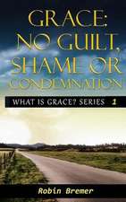 No Guilt, Shame or Condemnation