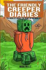 The Friendly Creeper Diaries