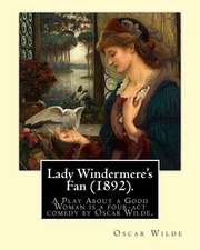 Lady Windermere's Fan (1892). by