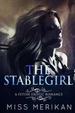 The Stablegirl (a Fetish Pony Play Erotic Romance)