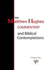 The Matthew Hughes Commentary & Biblical Contemplations