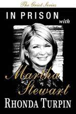 In Prison with Martha Stewart (the Griot Series)