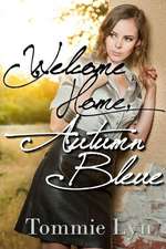 Welcome Home, Autumn Bleue