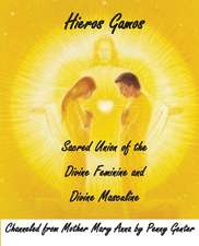 Hieros Gamos - Sacred Union of the Divine Feminine and Divine Masculine