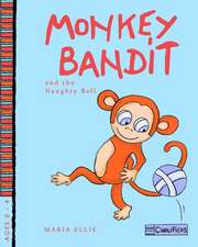 Monkey Bandit and the Naughty Ball