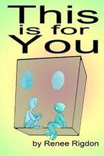 This Is for You