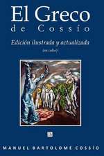 El Greco de Cossio. Edicion Ilustrada y Actualizada (En Color)