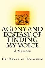 Agony and Ecstasy of Finding My Voice