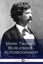 Mark Twain's Burlesque Autobiography