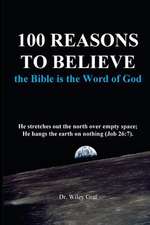 100 Reasons to Believe the Bible Is the Word of God