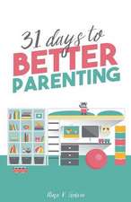 31 Days to Better Parenting