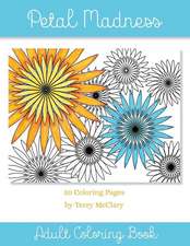 Petal Madness Adult Coloring Book