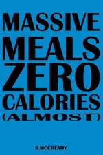 Massive Meals Zero Calories (Almost)