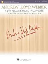 Andrew Lloyd Webber for Classical Players - Violin and Piano: With Online Audio of Piano Accompaniments