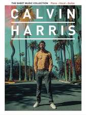 Calvin Harris - The Sheet Music Collection: 22 Artist-Approved Arrangements for Piano/Vocal/Guitar