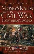 Mosby's Raids in Civil War Northern Virginia