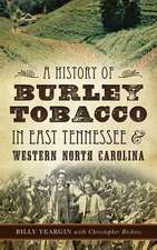 A History of Burley Tobacco in East Tennessee & Western North Carolina