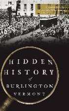 Hidden History of Burlington, Vermont