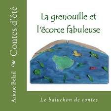 La Grenouille Et L'Ecorce Fabuleuse