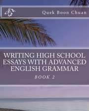 Writing High School Essays with Advanced English Grammar