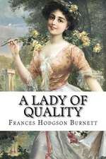 A Lady of Quality Frances Hodgson Burnett