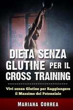 Dieta Senza Glutine Per Il Cross Training